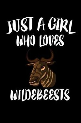 Cover of Just A Girl Who Loves Wildebeest