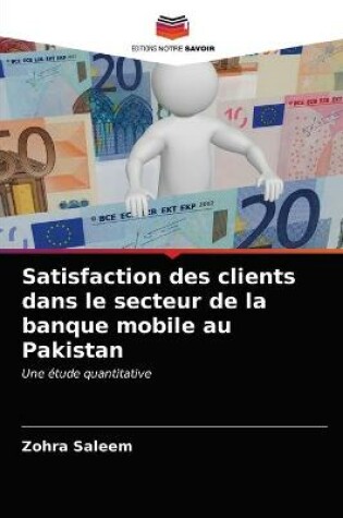 Cover of Satisfaction des clients dans le secteur de la banque mobile au Pakistan