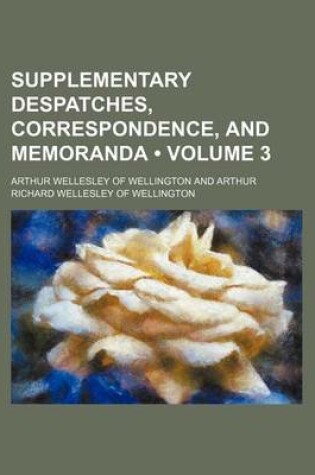 Cover of Supplementary Despatches, Correspondence, and Memoranda (Volume 3)