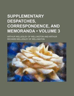 Book cover for Supplementary Despatches, Correspondence, and Memoranda (Volume 3)