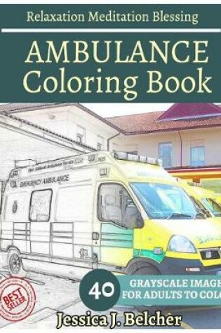 Cover of AMBULANCE Coloring book for Adults Relaxation Meditation Blessing