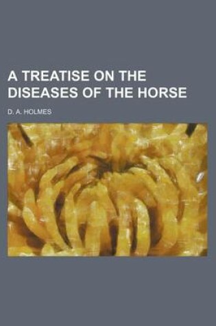 Cover of A Treatise on the Diseases of the Horse