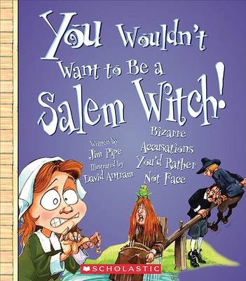 Book cover for You Wouldn't Want to Be a Salem Witch!