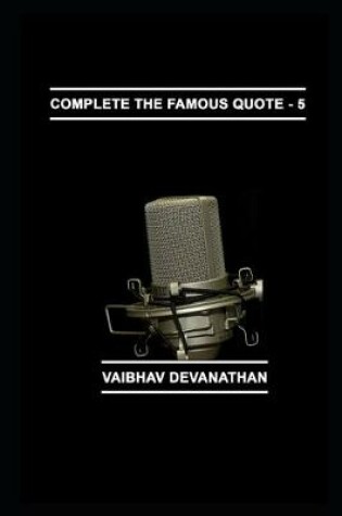 Cover of Complete The Famous Quote - 5