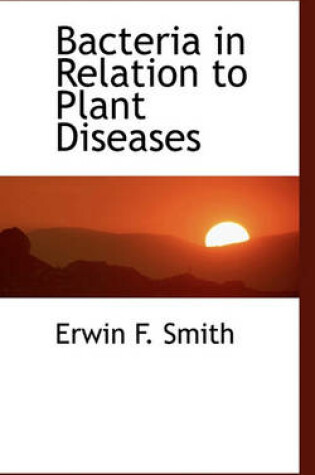 Cover of Bacteria in Relation to Plant Diseases
