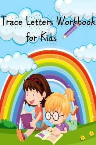 Cover of Trace Letters Workbook for Kids