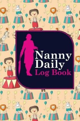 Cover of Nanny Daily Log Book