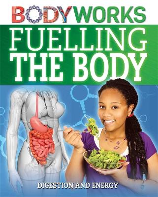 Book cover for BodyWorks: Fuelling the Body: Digestion and Energy