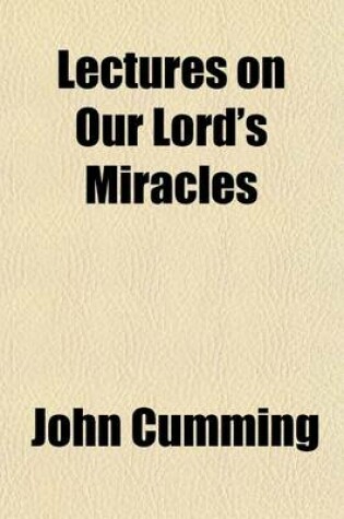 Cover of Lectures on Our Lord's Miracles