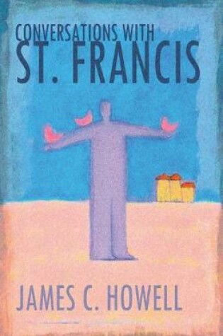 Cover of Conversations with St.Francis