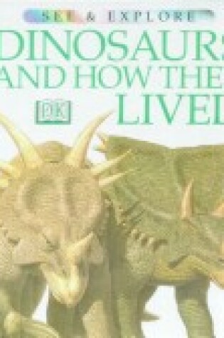 Cover of Dinosaurs and How They Lived