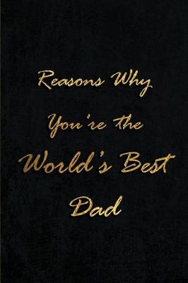 Book cover for Reasons Why You're the World's Best Dad