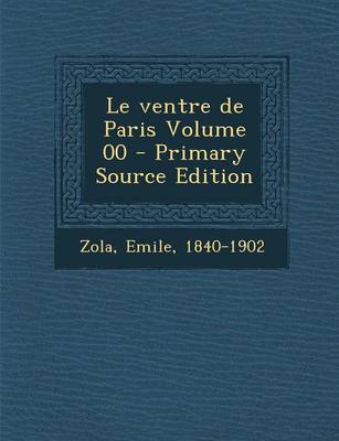 Book cover for Le Ventre de Paris Volume 00