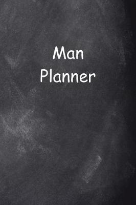 Cover of 2019 Weekly Planner For Men Man Planner Chalkboard Style