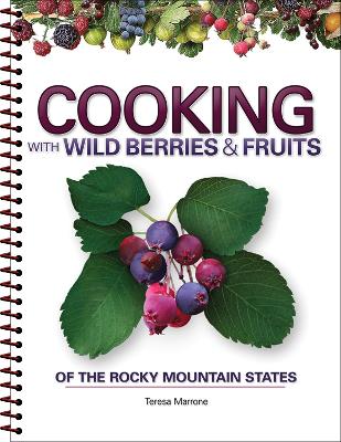 Book cover for Cooking with Wild Berries & Fruits of the Rocky Mountain States