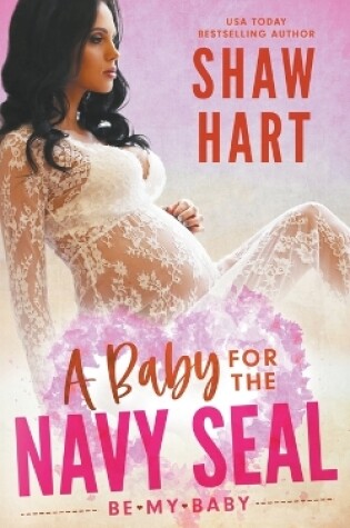 Cover of A Baby For The Navy SEAL