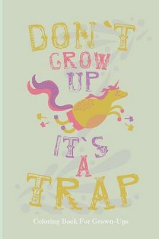 Cover of Don't Grow Up, It's a Trap