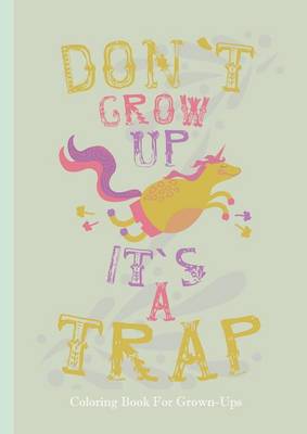 Book cover for Don't Grow Up, It's a Trap