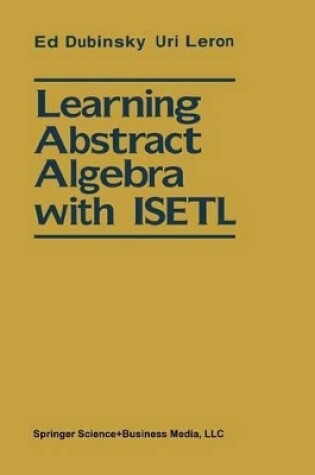 Cover of Learning Abstract Algebra with ISETL