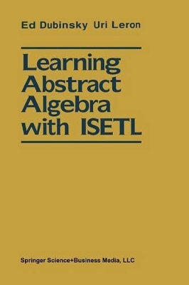 Book cover for Learning Abstract Algebra with ISETL