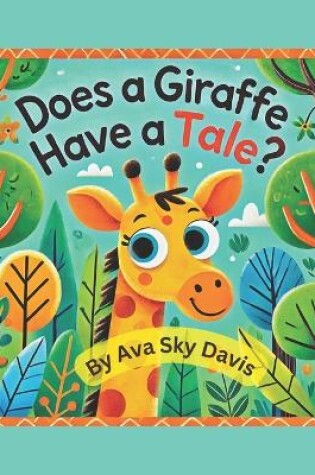 Cover of Does a Giraffe Have a Tale