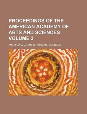 Book cover for Proceedings of the American Academy of Arts and Sciences Volume 3