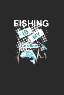Book cover for Fishing Is My Cardiac