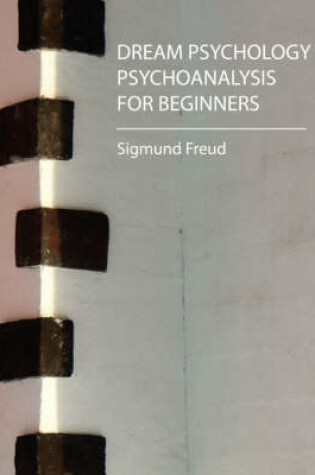 Cover of Dream Psychology - Psychoanalysis for Beginners - Freud