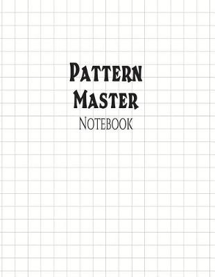 Book cover for Pattern Master Notebook