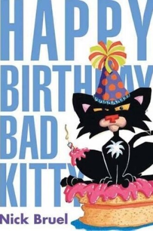 Cover of Happy Birthday, Bad Kitty (Classic Black-And-White Edition)