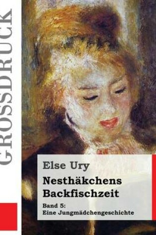 Cover of Nesthäkchens Backfischzeit (Großdruck)