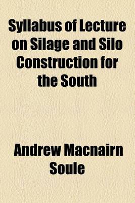 Book cover for Syllabus of Lecture on Silage and Silo Construction for the South