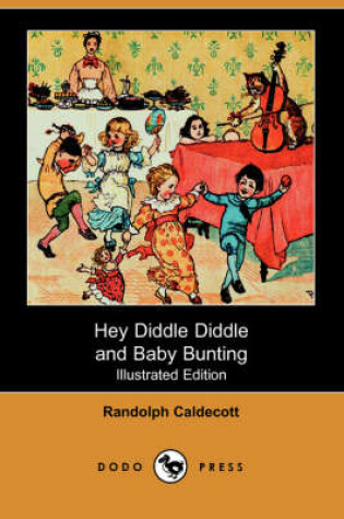 Cover of Hey Diddle Diddle and Baby Bunting(Dodo Press)