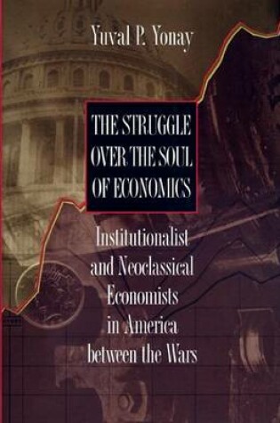 Cover of The Struggle Over the Soul of Econmics