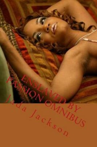 Cover of Enslaved by Passion Omnibus