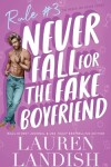 Book cover for Never Fall for the Fake Boyfriend