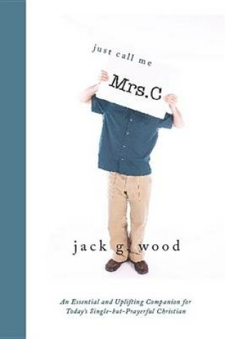 Cover of Just Call Me Mrs. C