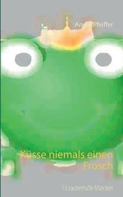 Book cover for Küsse niemals einen Frosch