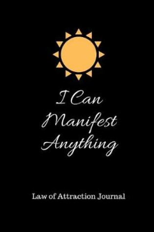 Cover of I Can Manifest Anything