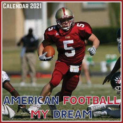 Book cover for American Football My dream Calendar 2021