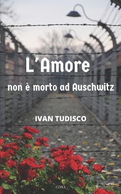 Book cover for L'amore non è morto ad Auschwitz