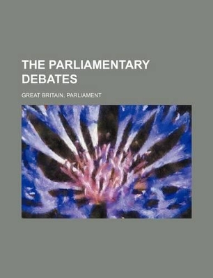 Book cover for The Parliamentary Debates