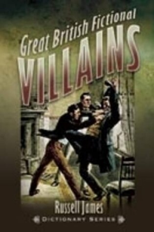 Cover of Great British Fictional Villains