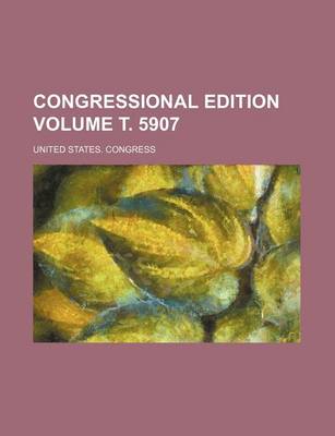 Book cover for Congressional Edition Volume . 5907