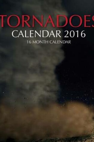 Cover of Tornadoes Calendar 2016