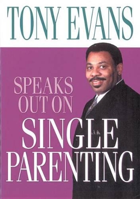 Book cover for Tony Evans Speaks Out on Single Parenting