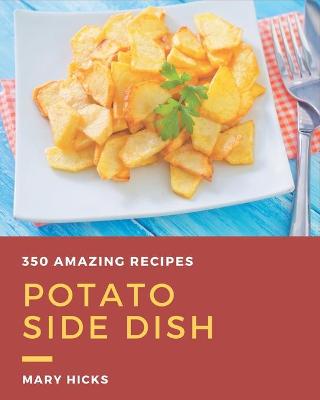 Book cover for 350 Amazing Potato Side Dish Recipes