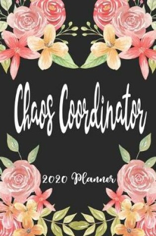 Cover of Chaos Coordinator 2020 Planner