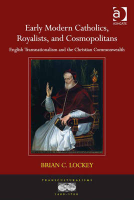 Cover of Early Modern Catholics, Royalists, and Cosmopolitans