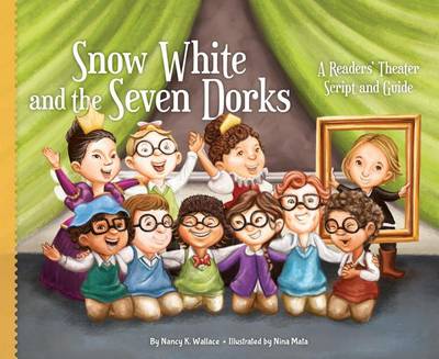 Book cover for Snow White and the Seven Dorks:: A Readers' Theater Script and Guide